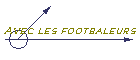 Avec les footbaleurs