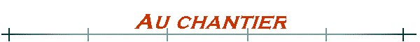 Au chantier