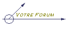 Votre Forum